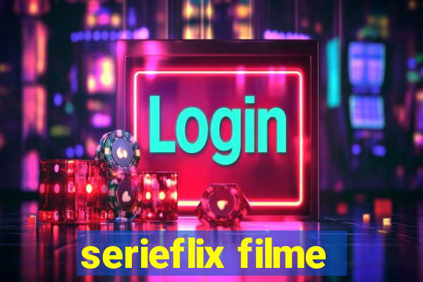 serieflix filme